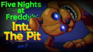 Tripping Simulator (Five Nights at Freddy's: Into The Pit) [PART III]