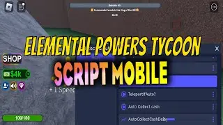 Elemental Powers Tycoon script mobile – Many functions  - For Fluxus - Hydrogen - Arceus X
