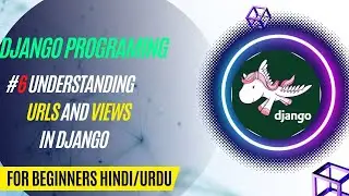 #6 Understanding urls and views in Django project | Django for beginners in Urdu/Hindi