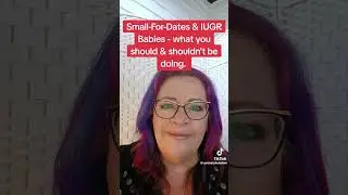 Small-For-Dates & UGR Babies - what you should & shouldn't be doing