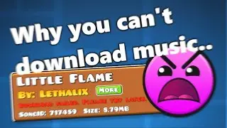 Why You Can't Download Songs On Geometry Dash Right Now..
