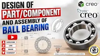 Ball Bearing Part Design And Assembly | Creo Parametric | Solid Cadd Creo