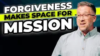 Forgiveness Makes Space For Mission | Josh Bundy | Covenant Church Doylestown