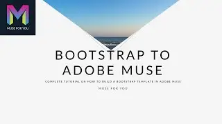 Advanced: Bootstrap to Adobe Muse | Adobe Muse CC | Muse For You