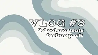 VLOG #3