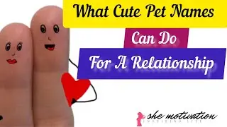 Couple Nick Name | Cute Pet Names For A Relationship | How To Pick Pet Name in Relationship