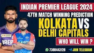 IPL 2024 KOLKATA VS DELHI 47TH MATCH PREDICTION
