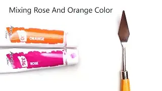 Rose And Orange Mixing Make What Color - Mixing Acrylic Colors