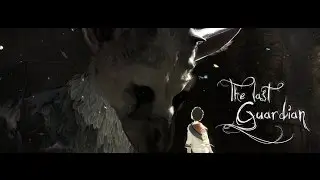 The Last Guardian - E3 2015 Trailer [PXtR]
