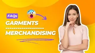 Frequently Asked Questions in Garments Merchandising