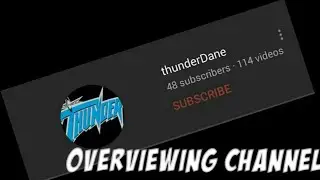 Overviewing My Channel