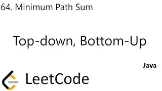 LeetCode 64 | Minimum Path Sum | Top-Down | Bottom-Up | Java