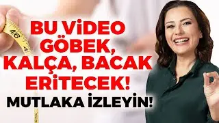Bu Video Göbek, Kalça ve Bacak Eritecek! MUTLAKA İZLEYİN! Dr. Ayça Kaya'dan Mucizevi Öneriler!