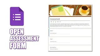 How to open assessment form in google forms