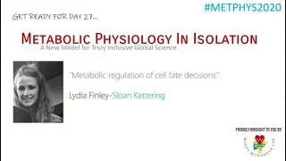 Metabolic Physiology in Isolation #METPHYS2020 DAY27 Lydia Finley, Sloan Kettering