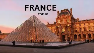 TOP 10 Best Places to visit in FRANCE - Travel Video