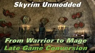 Skyrim Unmodded: From Warrior Game to Mage Game