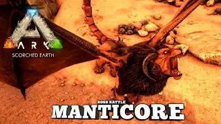 Manticore Boss Battle | Ark Survival Evolved | Scorched Earth