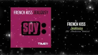 French Kiss - Jealousy (Dj JPedroza Remix)