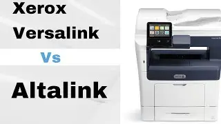 ​Xerox VersaLink or AltaLink Printers: Which Is Right for Me?