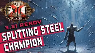 [3.21]SPLITTING STEEL Champion Path of Exile Build Guide