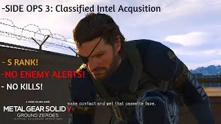 MGS Ground Zeroes: Side ops 3 classified intel adquisition gameplay