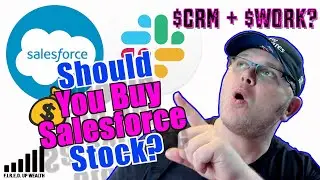 Should You Buy Salesforce CRM Stock? Salesforce + Slack Stock Analysis - $CRM $WORK