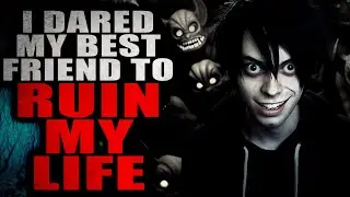"I Dared my Best Friend to Ruin my Life" by Zandsand90 [COMPLETE] | Creepypasta Compilation