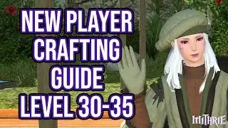 FFXIV 2.57 0612 New Player Crafting Guide Level 30 to 35