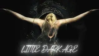Little Dark Age  - Elden Ring