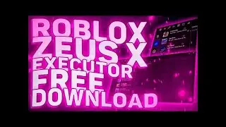 ZEUS X | ROBLOX EXPLOIT | 2022 WORK | FREE DOWNLOAD | KEYLESS | ROBLOX EXECUTOR