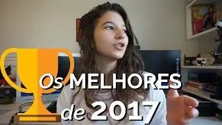 OS MELHORES DE 2017!!