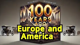 100 Years Ago: Life in Europe and America || #History #europe #america