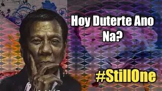 Hoy Duterte Ano Na? (Proud Duterte) - Still One