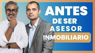 Antes de ser Asesor Inmobiliario 😍 Los Secretos Para Ser un Agente Inmobiliario EXITOSO