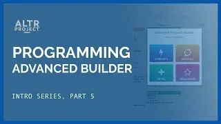 ALTR Intro Series, Part 5: Advanced builder