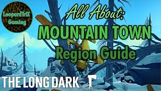 All About: Mountain Town | Region Guide | The Long Dark