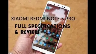 XIAOMI REDMI NOTE 5 PRO IN DEPTH FULL SPECIFICATIONS & REVIEW(Budget Phone|18:9 Display|4000 mAh)