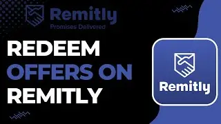 How to Redeem Offers on Remitly | 2023