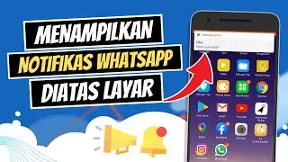 Cara Menampilkan Notifikasi Whatsapp Diatas Layar