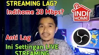 Settingan OBS Studio untuk indihome 20 mbps | LIVE STREAMING | BEST SETTING OBS