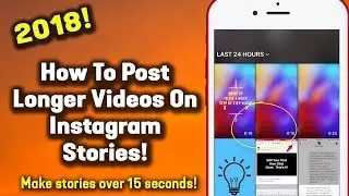 How To Post Longer Videos On Instagram Story [2018]