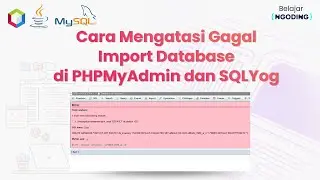 Cara Mengatasi Gagal Import Database di Phpmyadmin dan SQLYog