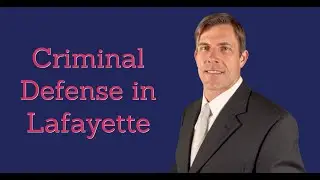 Criminal Defense Attorney in Lafayette, Louisiana