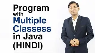 Program with Multiple Classes in Java (HINDI)