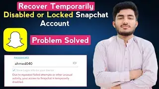 How to recover temporarily disabled Snapchat Account | Due to repeated failed attempts