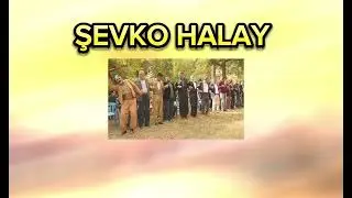 ŞEVKO HALAY 2024