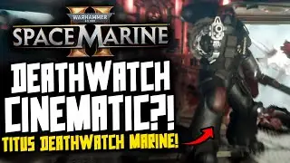 DEATHWATCH SPOTTED! New Space Marine 2 Trailer Breakdown!