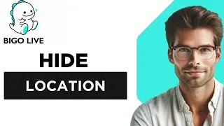 How To Hide Your Location On Bigo Live - Quick And Easy!