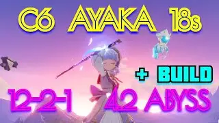 C6 Ayaka 12-2-1 in 18 Sec - 4.2 Abyss + BUILD